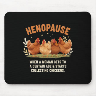 Mousepad Henopause Quando Uma Mulher Chega a Uma Certa Idad