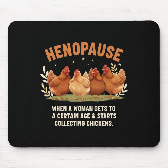 Mousepad Henopause Quando Uma Mulher Chega a Uma Certa Idad (Frente)