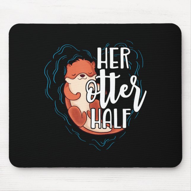 Mousepad Her Otter Half Pun Romantic Couple Valentine's Day (Frente)