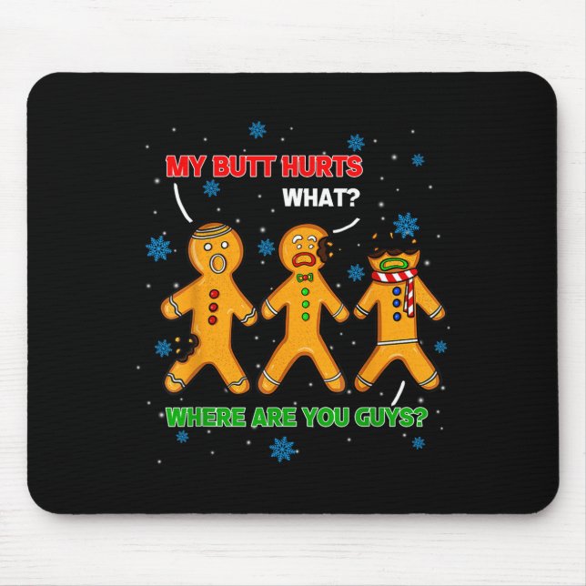 Mousepad Hilarious Gingerbread Cookie My Butt Hurts Xmas Hu (Frente)