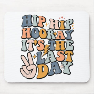 Mousepad Hip Hooray É o último dia do professor de escola S