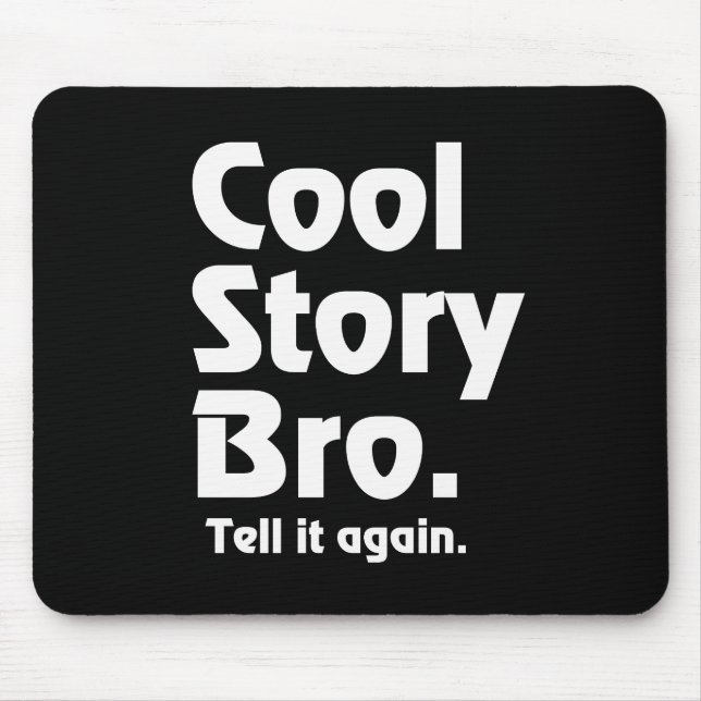 Mousepad História legal Bro. Diga-lhe again.3 (Frente)