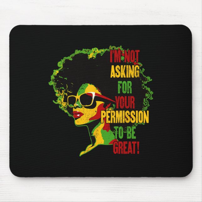Mousepad História Negra Juneteenth Não Estou Pedindo Sua P (Frente)