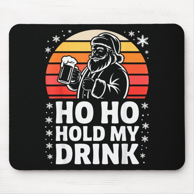 Mousepad Ho Ho Hold My Drink Christmas Santa Party Humor  (Frente)