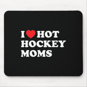Mousepad Hockey I Love Hot Hockey Mães