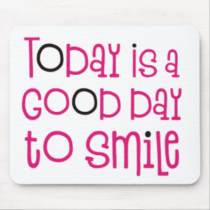Mousepad Hoje É Um Bom Dia Para Sorrir Uma Citação Inspirad