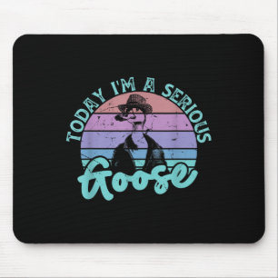 Mousepad Hoje Sou Um Sério Goose Engraçado Citação De Pássa