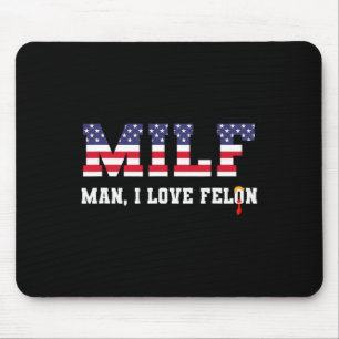 Mousepad Homem I Love Felon Funny Trump 2024
