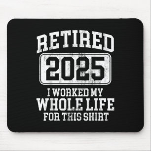 Mousepad Homens aposentados de 2025 Humor T-shirt.pn