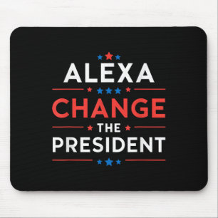 Mousepad Homens Mulheres Alexa Mudam O Presidente Engraçado
