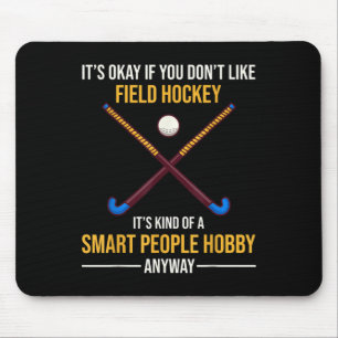 Mousepad Hóquei em Campo É Um Hobby de Pessoas Inteligentes