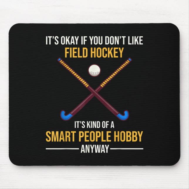 Mousepad Hóquei em Campo É Um Hobby de Pessoas Inteligentes (Frente)