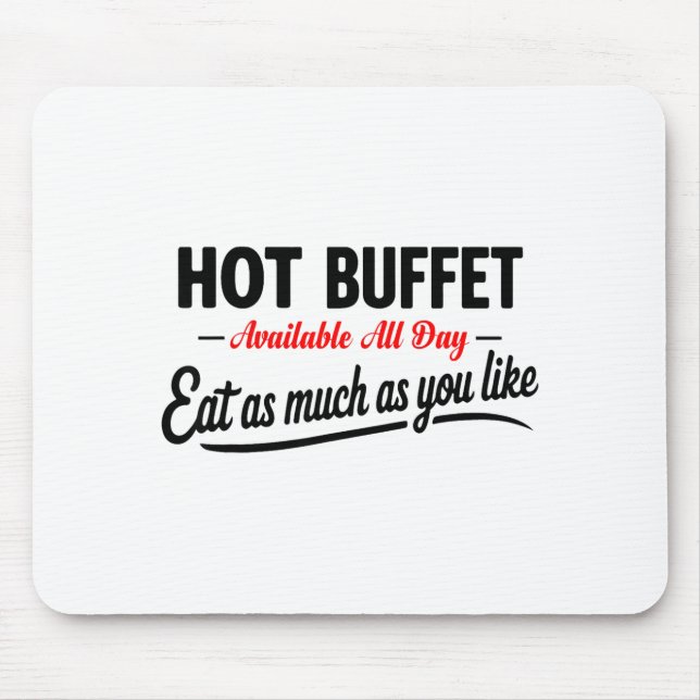 Mousepad Hot Buffet Available All Day Eat As Much As You Li (Frente)
