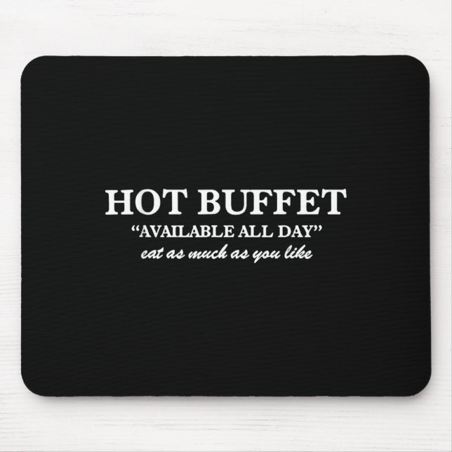 Mousepad Hot Buffet Available All Day Eat As Much As You Li (Frente)