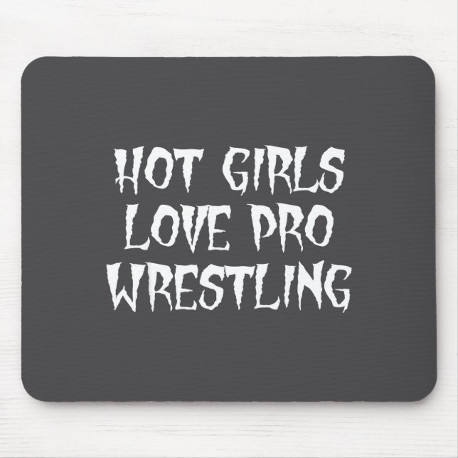 Mousepad Hot Girls Love Pro Wrestling Funny Saying Quote Fo (Frente)