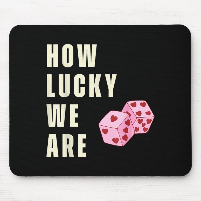 Mousepad How Lucky We Are Heart Dice Couples Matching Valen (Frente)