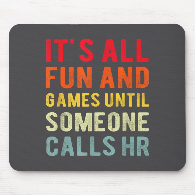 Mousepad Hr Funny It's All Fun And Games Hr Quotes Human Re (Frente)