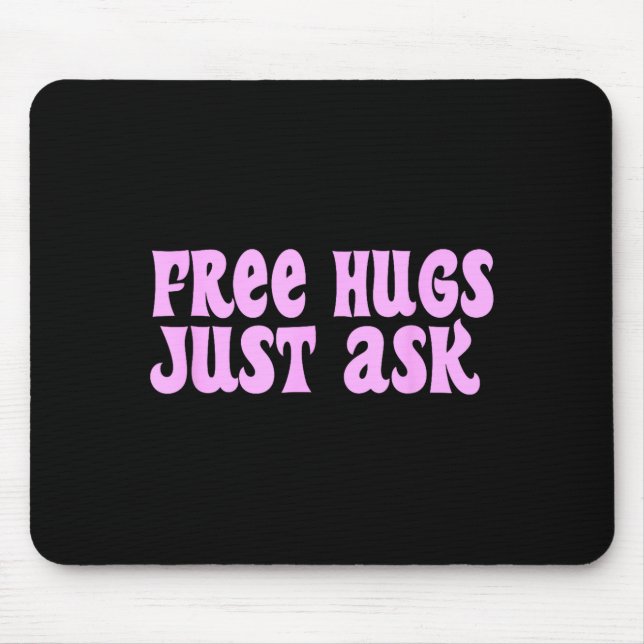 Mousepad Hugs Just Ask Funny Sarcastic Joke Family  (Frente)
