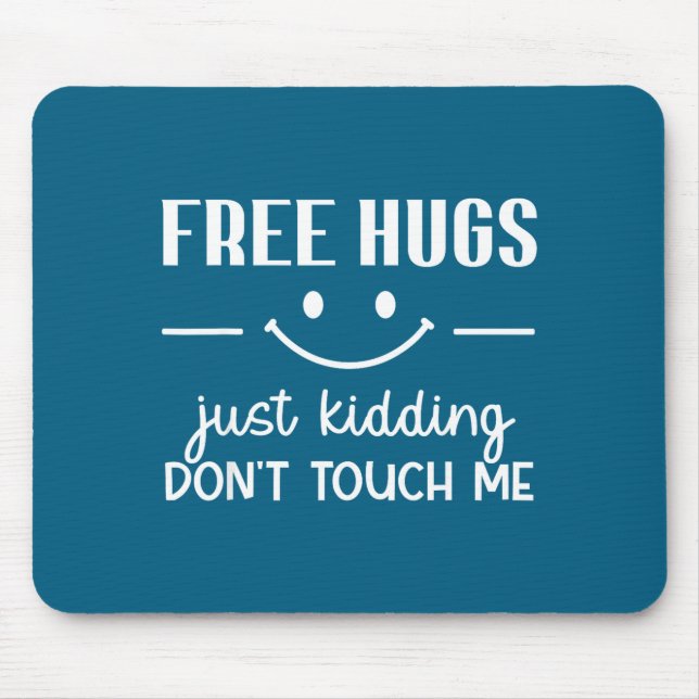 Mousepad Hugs Just Kidding Don't Touch Me Smile Icon  (Frente)
