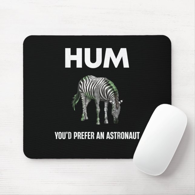 Mousepad Hum Você Preferiria Um Adtronauta Zebra Engraçado (Com mouse)