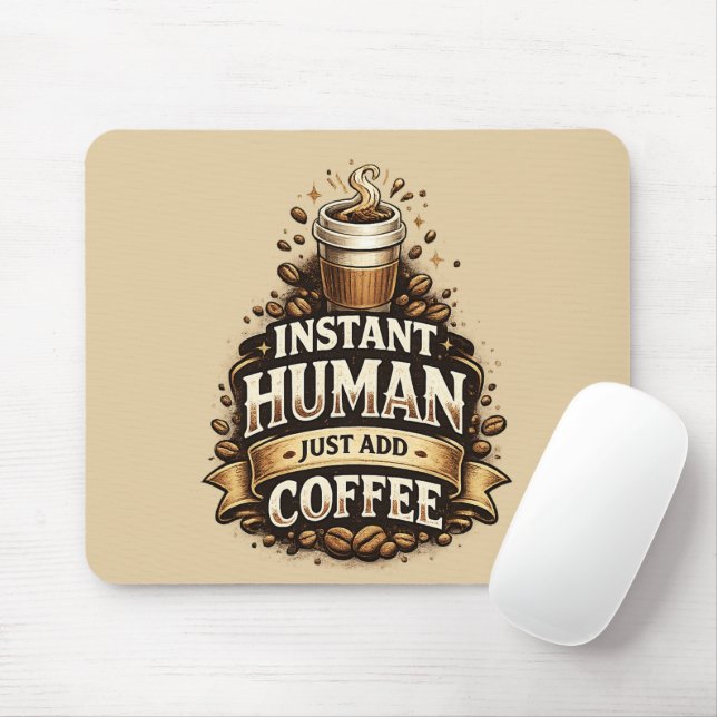 Mousepad Humano Instantâneo Basta Adicionar Café – Amante d (Com mouse)