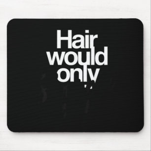 Mousepad Humor Careca Engraçado Gráfico O Cabelo Só Iria De