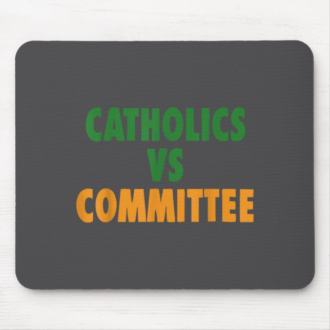 Mousepad Humor Católico Antigo Católicos Vs Comitês (Frente)