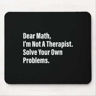 Mousepad Humor Matemático Querida Matemática Não Sou Terape