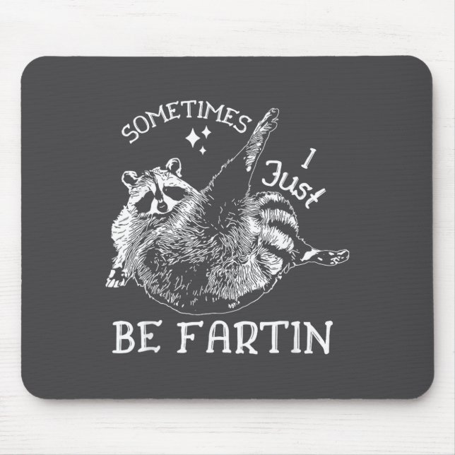 Mousepad Humor Raccoon I Sometimes Just Fartin Laugh (Frente)