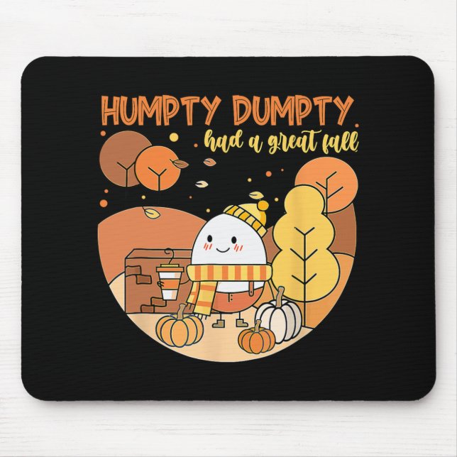 Mousepad Humpty Dumpty Teve Uma Queda De Excelente Feliz Qu (Frente)