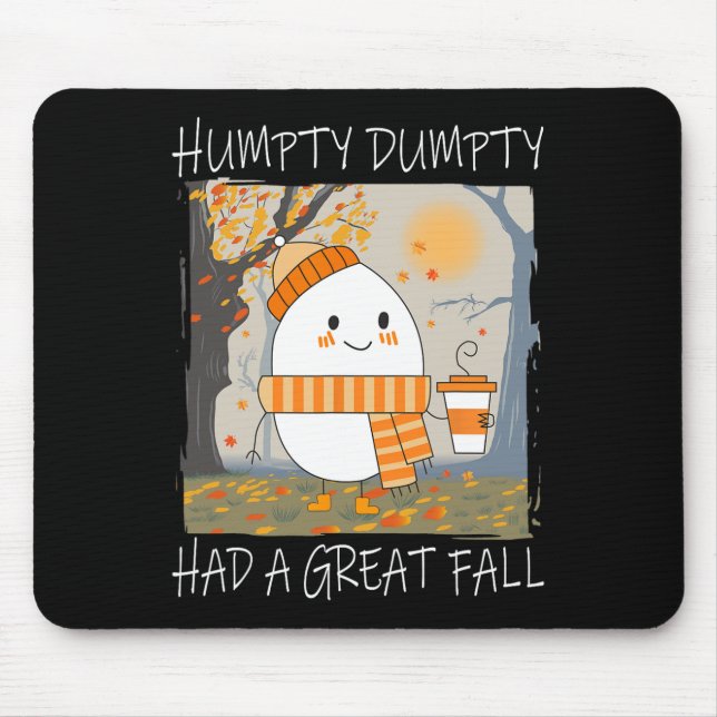 Mousepad Humpty Dumpty Teve Uma Queda De Excelente No Outon (Frente)