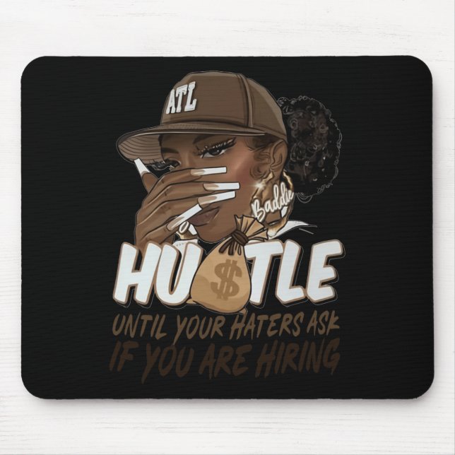Mousepad Hustle até que seus chapéus perguntem se você está (Frente)