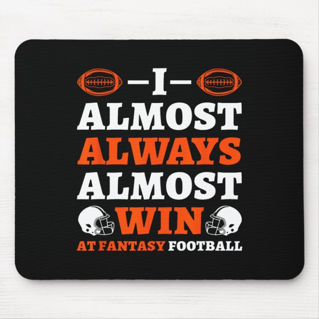 Mousepad I Almost Always Almost Win At Fantasy Football  (Frente)