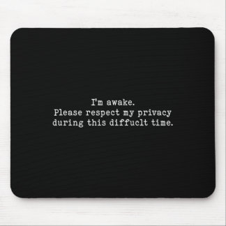 Mousepad I Am Awake Please Respect My Privacy Funny Sarcast