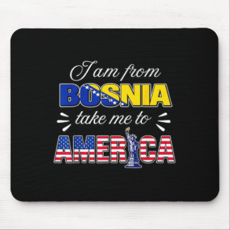 Mousepad I am from bosnia take me to america 