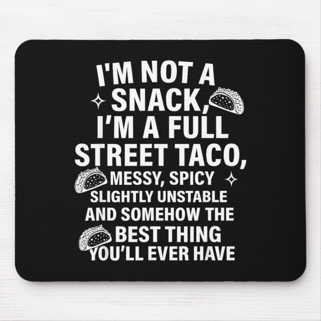 Mousepad I Am Not A Snack I'm A Full Street Taco Messt Scy  (Frente)
