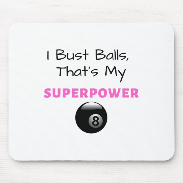 Mousepad I Bust Superpower Billiards Piscina 8ll 9ll Gift (Frente)