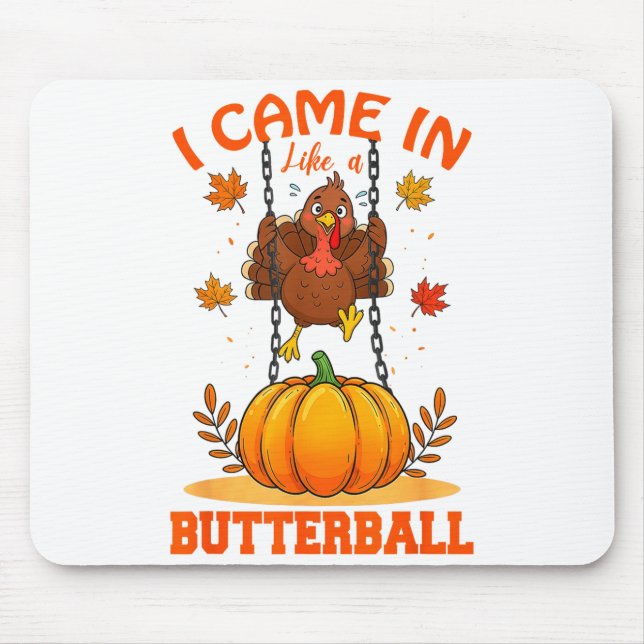 Mousepad I Came In Like A Butterball Funny Thanksgiving Men (Frente)