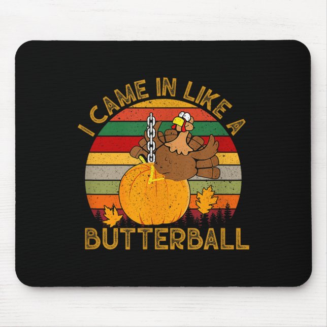 Mousepad I Came In Like A Butterball Funny Turkey Thanksgiv (Frente)