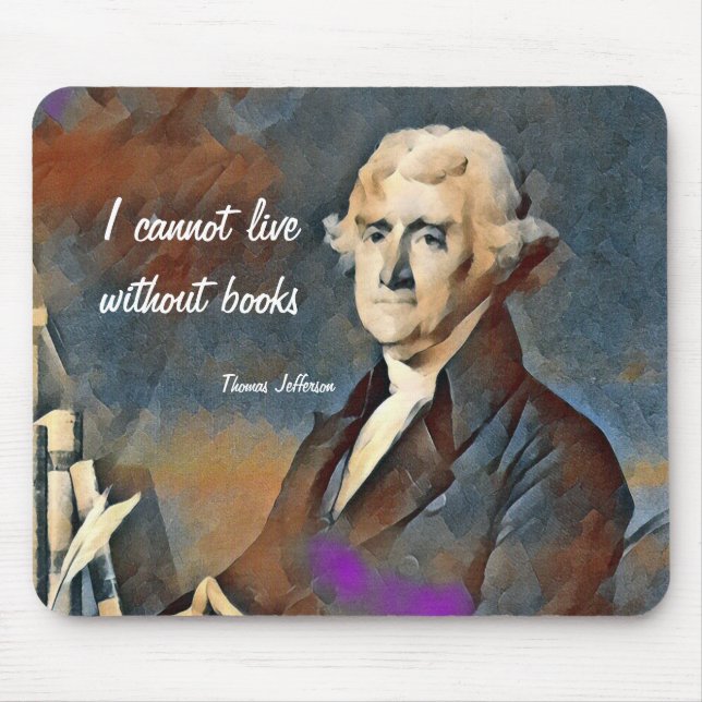 Mousepad I Cannot Live Without Books, by Thomas Jefferson (Frente)