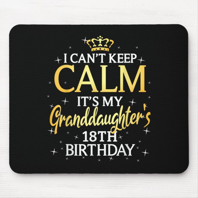 Mousepad I Cant Keep Calm Its My Granddaughter 18th Birthda (Frente)