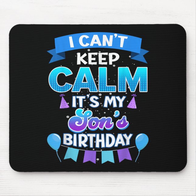Mousepad I Cant Keep Calm Its My Son Birthday Shirt Bday  (Frente)