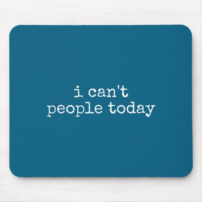 Mousepad I Can't People Today Introvert Funny Sarcastic Say (Frente)