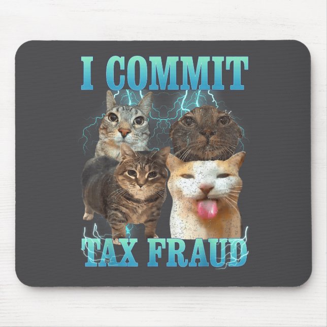 Mousepad I Commit Tax Fraud Funny Cat Meme Bootleg Graphic  (Frente)