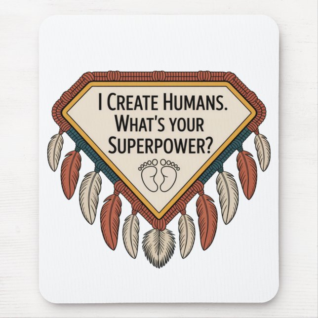 Mousepad I Create Humans. What’s Your Superpower (Frente)