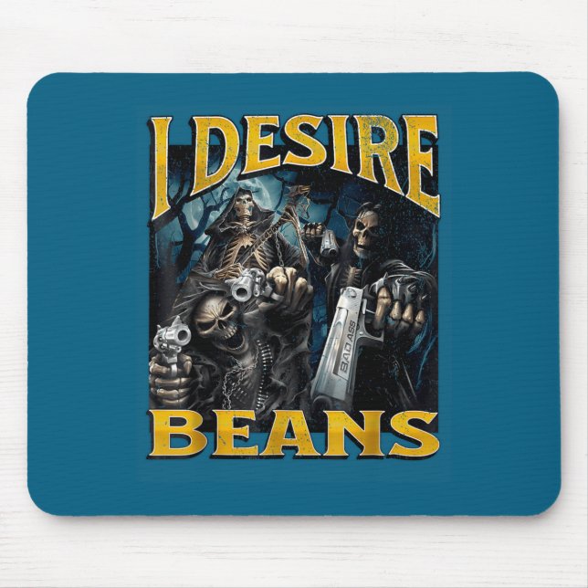 Mousepad I Desire Beans Funny Hard Skeleton Meme Bootleg  (Frente)