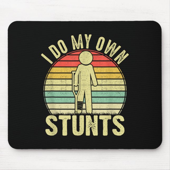 Mousepad I Do All My Own Stunts - Get Well Gift Funny Injur (Frente)