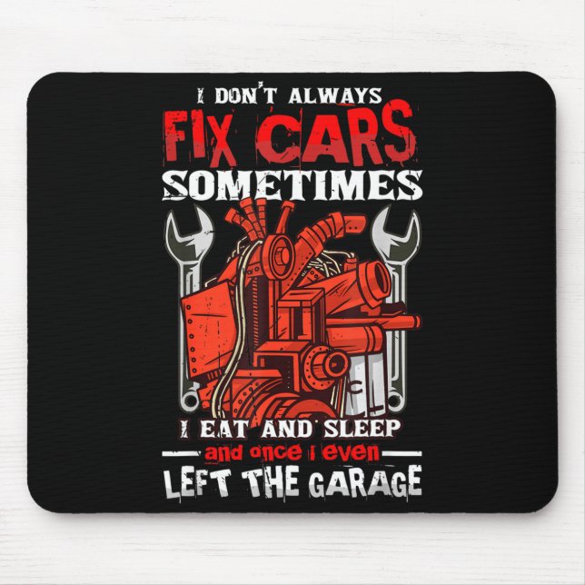 Mousepad I Don't Always Fix , Sometimes I Eat And Sleep Car (Frente)