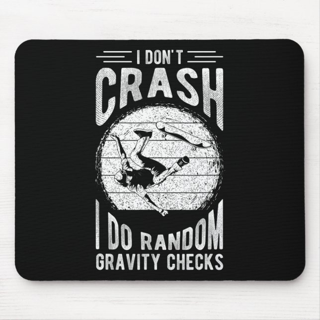 Mousepad I Don't Crash I Do Random Gravity Checks Skateboar (Frente)