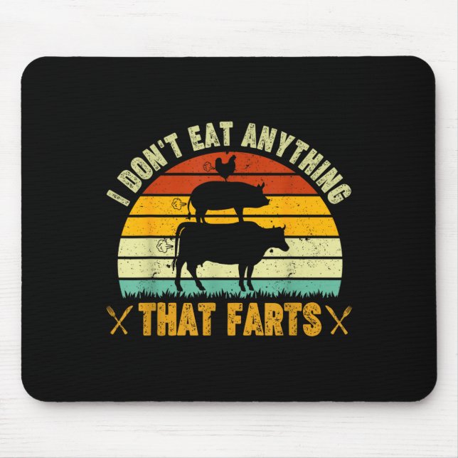 Mousepad I Don't Eat Anything That Farts World Vegetarian D (Frente)